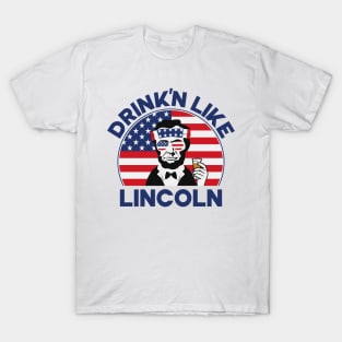 Drink'n Like Lincoln T-Shirt